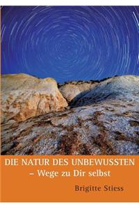 Die Natur des Unbewussten - Wege zu Dir selbst