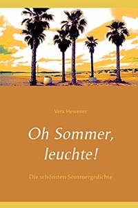 Oh Sommer, leuchte!