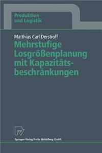 Mehrstufige Losgrößenplanung Mit Kapazitätsbeschränkungen