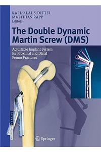 Double Dynamic Martin Screw (DMS)