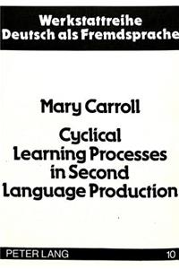 Cyclical Learning Processes in Second Language Production