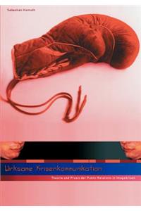 Wirksame Krisenkommunikation - Theorie und Praxis der Public Relations in Imagekrisen