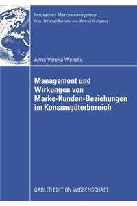 Management Und Wirkungen Von Marke-Kunden-Beziehungen Im Konsumgüterbereich