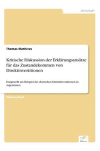 Kritische Diskussion der Erklärungsansätze für das Zustandekommen von Direktinvestitionen