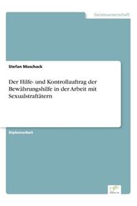 Der Hilfe- und Kontrollauftrag der Bewährungshilfe in der Arbeit mit Sexualstraftätern