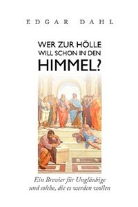 Wer zur Hölle will schon in den Himmel?