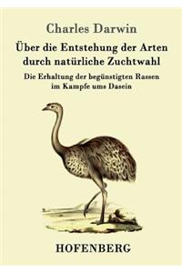 Über die Entstehung der Arten durch natürliche Zuchtwahl