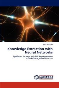 Knowledge Extraction with Neural Networks