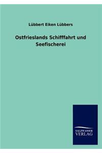 Ostfrieslands Schifffahrt und Seefischerei