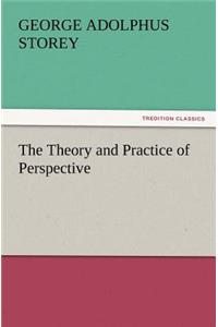 Theory and Practice of Perspective