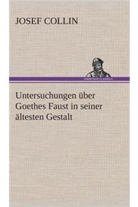 Untersuchungen über Goethes Faust in seiner ältesten Gestalt