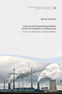 Institutionelle Kooperationsprobleme auf den Strommärkten in Südosteuropa