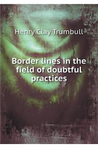 Border Lines in the Field of Doubtful Practices