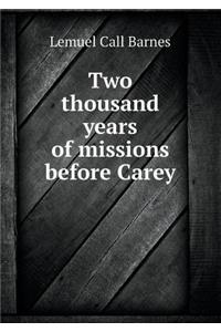 Two thousand years of missions before Carey