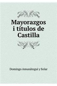 Mayorazgos I Títulos de Castilla