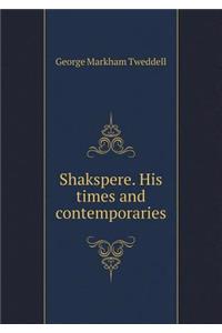 Shakspere. His Times and Contemporaries