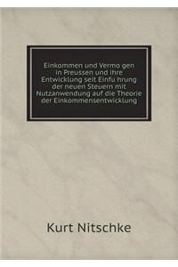 Einkommen und Vermögen in Preussen und ihre Entwicklung seit Einführung der neuen Steuern mit Nutzanwendung auf die Theorie der Einkommensentwicklung