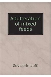 Adulteration of mixed feeds