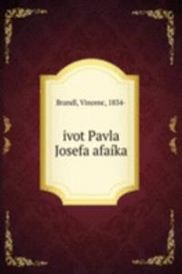 Ivot Pavla Josefa afaika