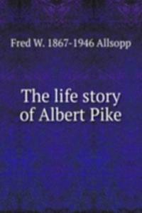 life story of Albert Pike