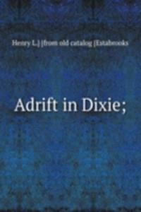 Adrift in Dixie;