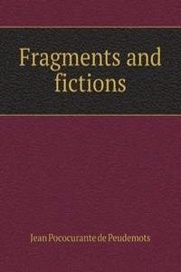 Fragments and fictions