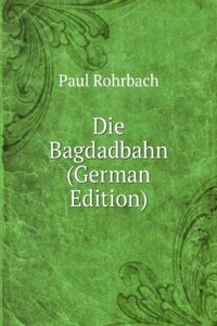 Die Bagdadbahn (German Edition)