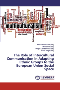 Role of Intercultural Communication in Adapting Ethnic Groups to the European Union Social Space