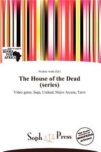 The House of the Dead (Series)