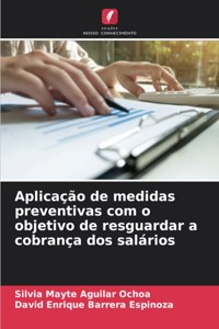 Aplicação de medidas preventivas com o objetivo de resguardar a cobrança dos salários
