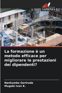 formazione è un metodo efficace per migliorare le prestazioni dei dipendenti?