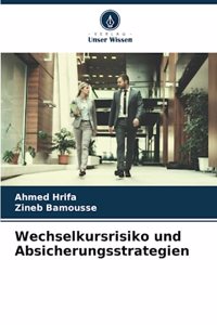 Wechselkursrisiko und Absicherungsstrategien