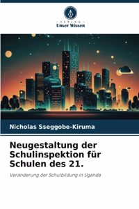 Neugestaltung der Schulinspektion für Schulen des 21.