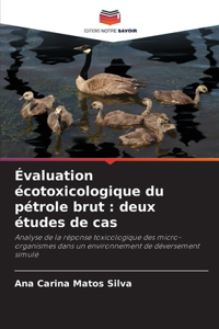 Évaluation écotoxicologique du pétrole brut