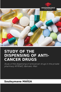 Study of the Dispensing of Anti-Cancer Drugs
