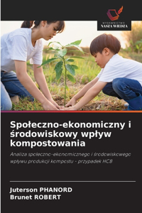 Spoleczno-ekonomiczny i srodowiskowy wplyw kompostowania