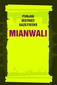 Punjab District Gazetteers: Mianwali 23rd [Hardcover]