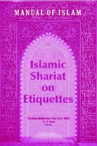 Manual of Islam: Islamic Shariat on Etiquettes