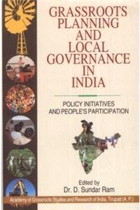 Grassroots Planning And Local Governance In India : Policy Initiatives And People's Participations