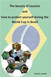 beauty of tourism and how to protect yourself during the World Cup in Brazil