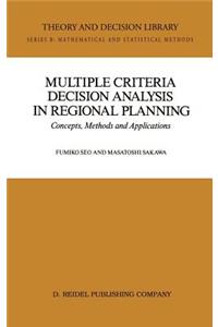 Multiple Criteria Decision Analysis in Regional Planning