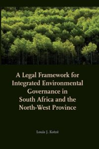 Legal Framework for Integrated Environmental Governance in South Africa and the North-West Province