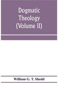 Dogmatic theology (Volume II)