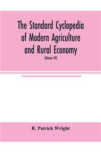 standard cyclopedia of modern agriculture and rural economy, by the most distinguished authorities and specialists under the editorship of Professor R. Patrick Wright (Volume VII)