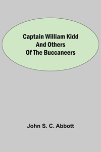 Captain William Kidd and Others of the Buccaneers