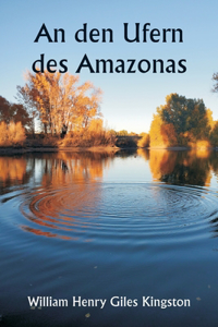 An den Ufern des Amazonas