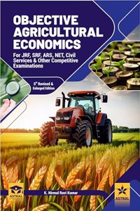 Objective Agricultural Economics: For JRF SRF ARS NET Civil Services and Other Competitive Examinations 5th Revised and Enlarged Edition