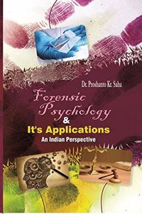 Forensic Psychology and Its Applications - An Indian Perspective