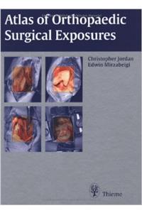 Atlas of Orthopaedic Surgical Exposures Indian Reprint