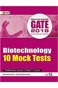Gate Biotechnology 2018 (10 Mock Tests Includes Solved Papers 2012-2017)